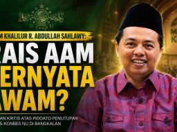 HRM Khalilur R. Abdullah Sahlawy: Rais Aam Ternyata Awam?