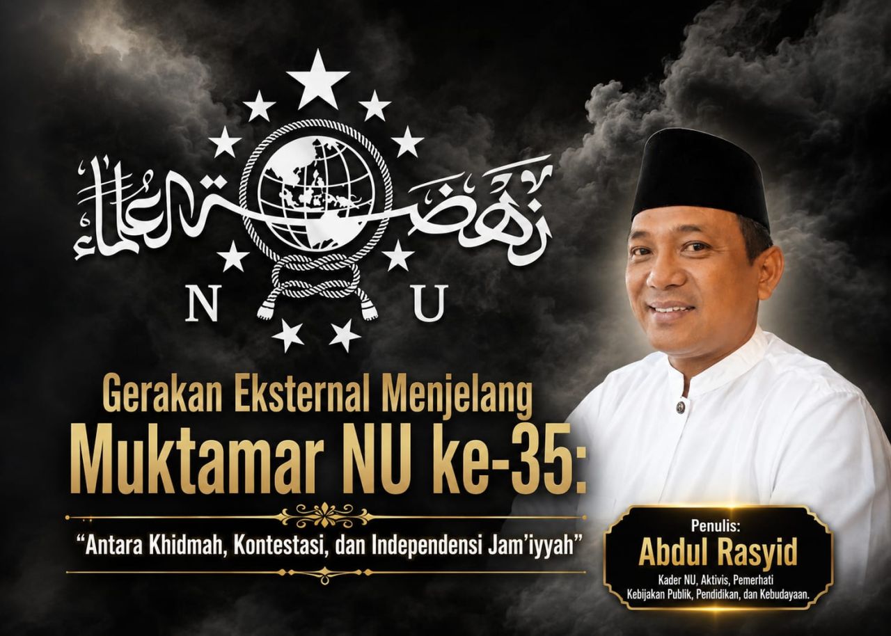 Gerakan Eksternal Menjelang Muktamar NU ke-35: Antara Khidmah, Kontestasi, dan Independensi Jam’iyy